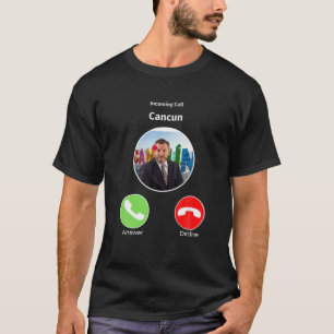 Ted Cruz in Cancun ruft Funny T-Shirt