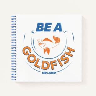 Ted Lasso   Be A Goldfish Notizbuch