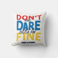 Ted Lasso | Don't You Dare Settle For Fine