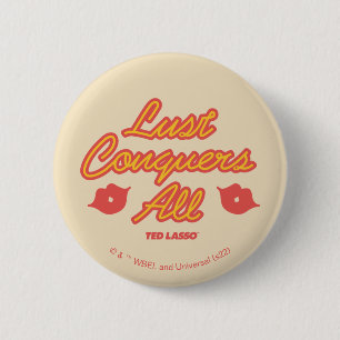 Ted Lasso   Lust Conquques All Button