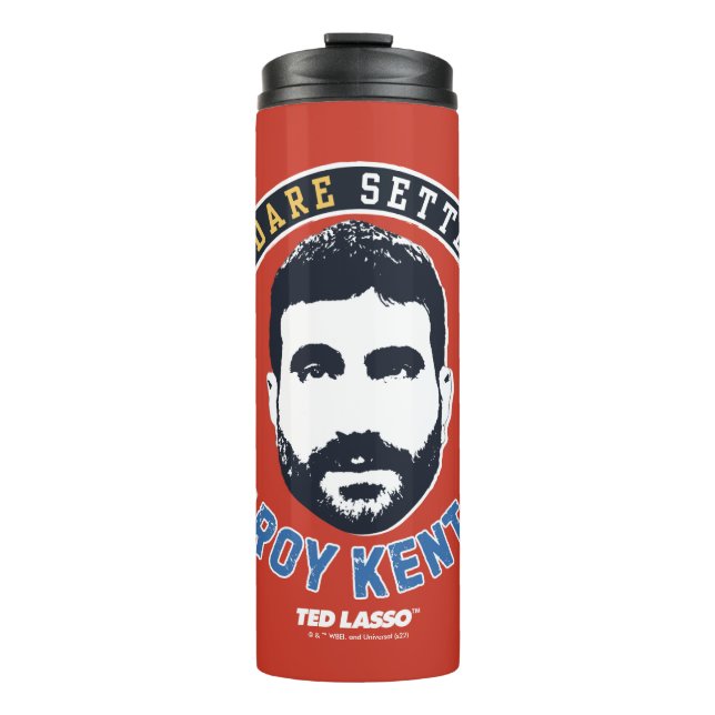 Ted Lasso | Roy Kent Don't You Dare Settle Thermosbecher (Vorderseite)