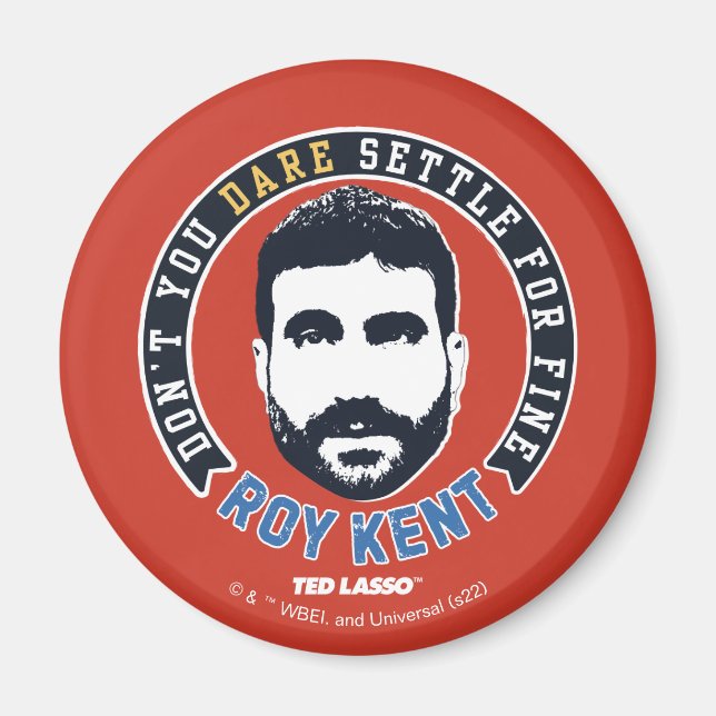 Ted Lasso | Roy Kent Don't you wage nicht, sich zu Magnet (Vorne)
