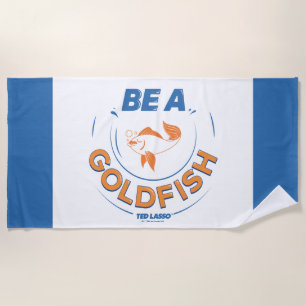 Ted Lasso   Seien Sie Goldfisch Strandtuch