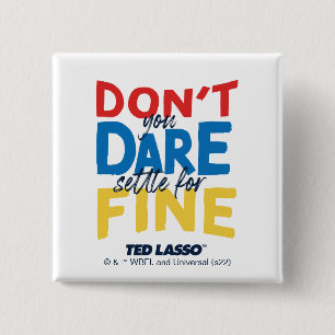 Ted Lasso   Traut euch nicht, euch für die Geldstr Button