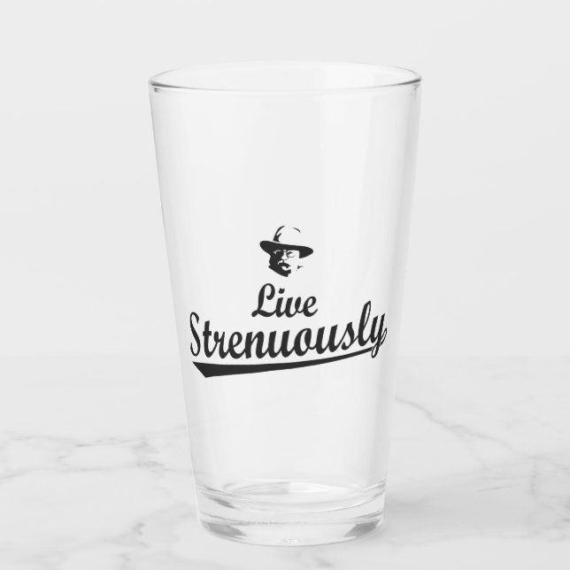 Teddy Roosevelt Live Strenuous Glas (Vorderseite)