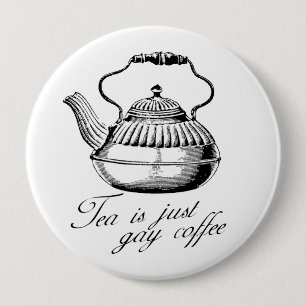 Tee ist gerade homosexueller Kaffee Button