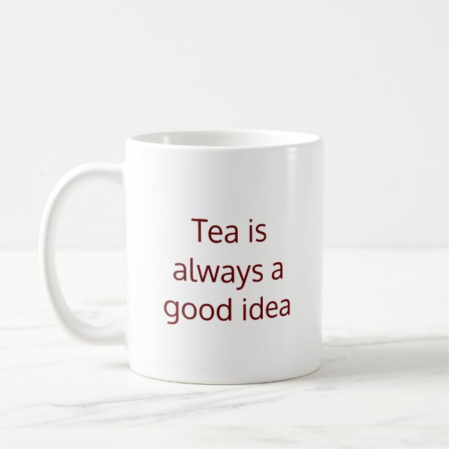 Tee ist immer eine gute Idee Kaffee Tasse (Links)