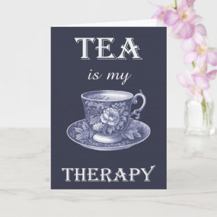 Tee ist meine Therapiegrüßkarte Karte