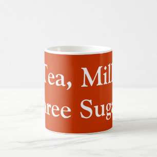 Tee, Milch, Drei Zucker - Meine Bestellung Kaffeetasse