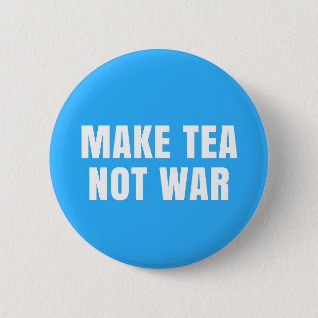 Tee nicht Krieg machen - Blue & White Peace Slogan Button (Vorderseite)