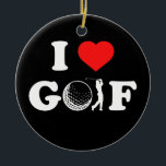 Tee off I love Golf Club Golfer  Keramik Ornament<br><div class="desc">Tee off I love Golf Club Golfer Gift. Perfect gift for your dad,  mom,  papa,  men,  women,  friend and family members on Thanksgiving Day,  Christmas Day,  Mothers Day,  Fathers Day,  4th of July,  1776 Independent day,  Veterans Day,  Halloween Day,  Patrick's Day</div>