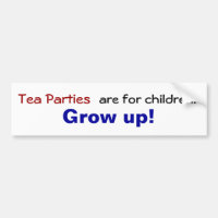 Tee-Partys sind für Kinder… Wachsen Sie auf!