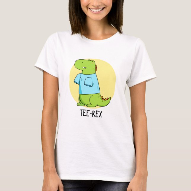Tee Rex Funny TShirt TRex Dinosaur Pun (Devant)