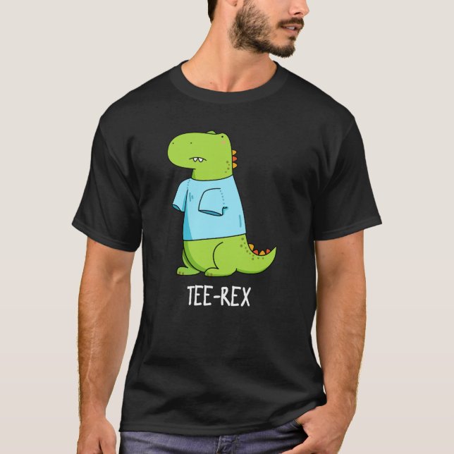 Tee Rex Funny TShirt TRex Dinosaur Pun Dark BG (Devant)