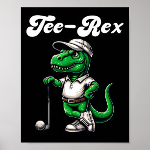 Tee Rex Golf T Rex Dinosaur Jungen Männer Frauen K Poster