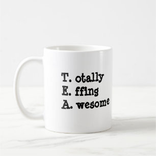 TEE: Total Effing fantastisch Kaffeetasse