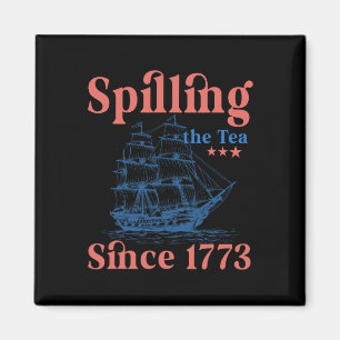 Tee Verschütten Seit 1773 Patriotischer 4. Juli Magnet