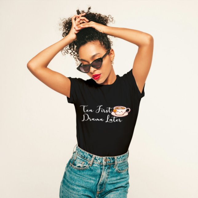 "Tee zuerst, Drama später" Funny Tee Lover (Von Creator hochgeladen)