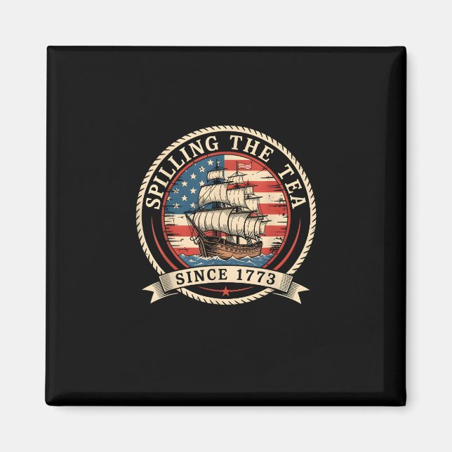 Teeausbreitung seit 1773 Funny 4. Juli Amer Magnet (Vorne)