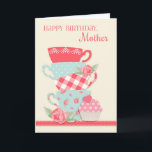 Teekuppen und Rose, Happy Birthday Mother Karte<br><div class="desc">Ein hübscher Geburtstag für die ganz besondere Person,  Mutter! Das Design besteht aus einem Set Teebecher verschiedener Muster,  die zusammengestapelt sind. Es gibt rosa Rosenakzente und einen niedlich rosa Polka Dot Cupcake auf einem weichen cremefarbenen Hintergrund. Grafiken von MyClipartStore</div>
