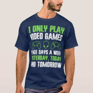 Teen Gaming Funny Video Gamer Sprichwort I only Pl T-Shirt