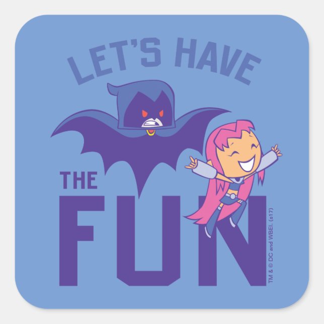 Teen Titans Go! | Starfire & Raven "Have the Fun" Quadratischer Aufkleber (Vorderseite)