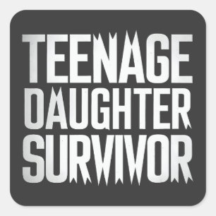 Teenage-Tochter Survivor Funny Mama Vater Parentat Quadratischer Aufkleber