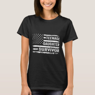 Teenage-Tochter Survivor Funny Vater Spaß T-Shirt