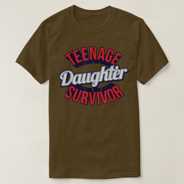 Teenage-Tochter Survivor Sarcastic T-Shirt (Design vorne)