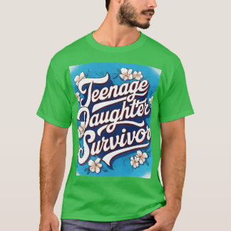 Teenage-Tochter Survivor Teenager-Vater Mama Väter T-Shirt
