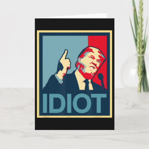 Teepanik-Politik Präsident Trump ist ein Idiot Dum Karte