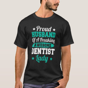 Teeth Doctor Nurse Dental Nursing Zahnarzt Husband T-Shirt