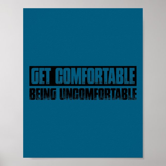 Teetop Cool Get Comfortable Being Uncomfortable Mo Poster (Vorne)
