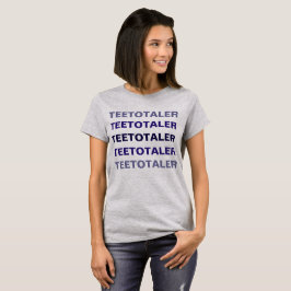 Teetotaler - in Stahlgrau T-Shirt