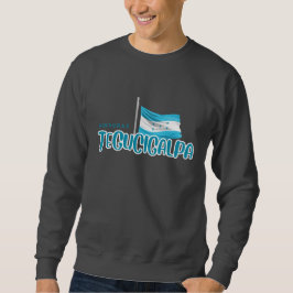 Tegucigalpa mit honduranischer Flagge Sweatshirt