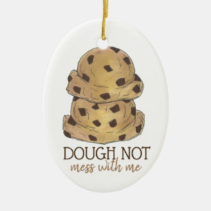Teig (nicht mit mir Keks Teig backen Keramik Ornament