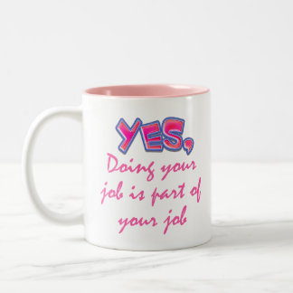 Teil Ihres Jobs Zweifarbige Tasse