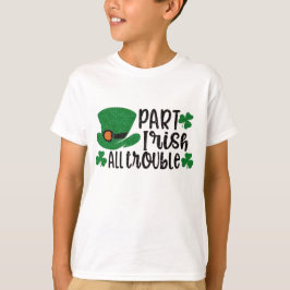 Teil Irish All Trouble | St. Patrick's Day T-Shirt