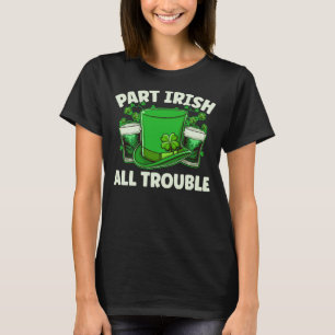Teil Irish Alle Trouble Beer Drinks St Patricks D T-Shirt