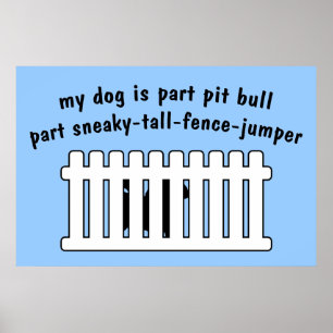 Teil Pit Bull Part Fence Jumper Poster