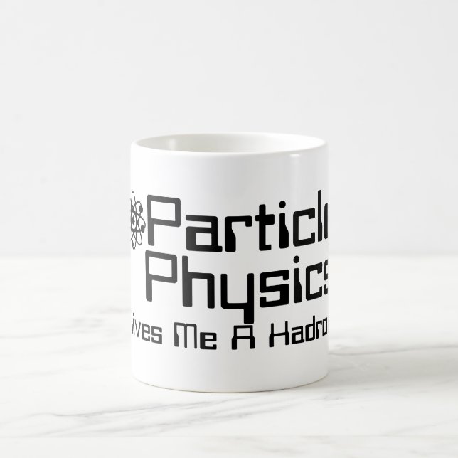 Teilchenphysik gibt mir einen Hadron Kaffeetasse (Mittel)