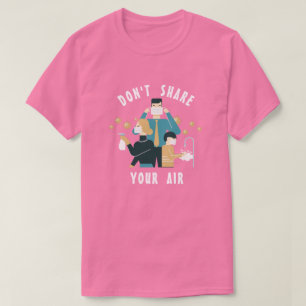 Teilen Sie Ihren T - Shirt nicht