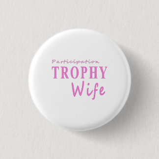 Teilnahme TROPHY Ehefrau lustiges Jubiläumsgeschen Button