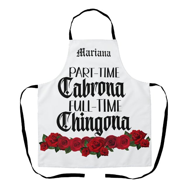 Teilzeit Cabrona Vollzeit Chingona Schürze (Part time Cabrona full time Chingona Apron)