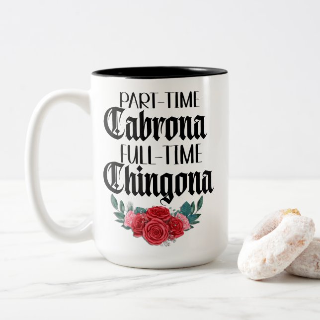 Teilzeit Cabrona Vollzeit Chingona Tasse (Mit Donut)