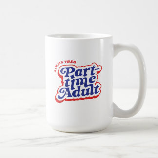 Teilzeit-Erwachsener Kaffeetasse