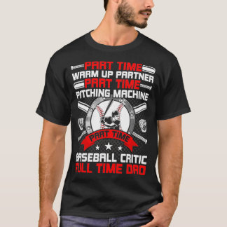 Teilzeit Warm up Partner Full Time Vater Baseball T-Shirt
