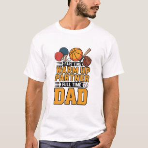 Teilzeit-Warm-Up-Partner Vollzeit-Vater T-Shirt