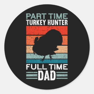 Teilzeitjäger Vollzeit Vater Türkei Jagd Faden Runder Aufkleber