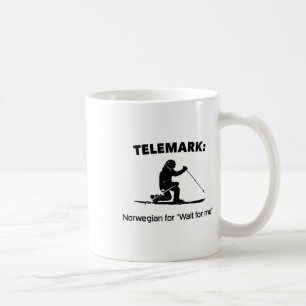 Telemark Norwegisch für Wart auf mich Kaffeetasse